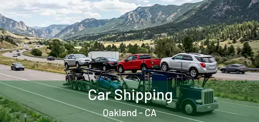 Car Shipping Oakland - CA