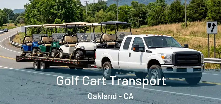 Golf Cart Transport Oakland - CA