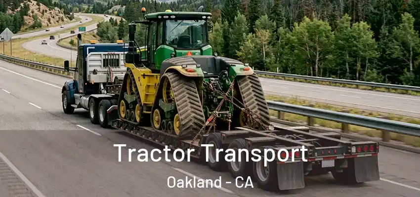 Tractor Transport Oakland - CA